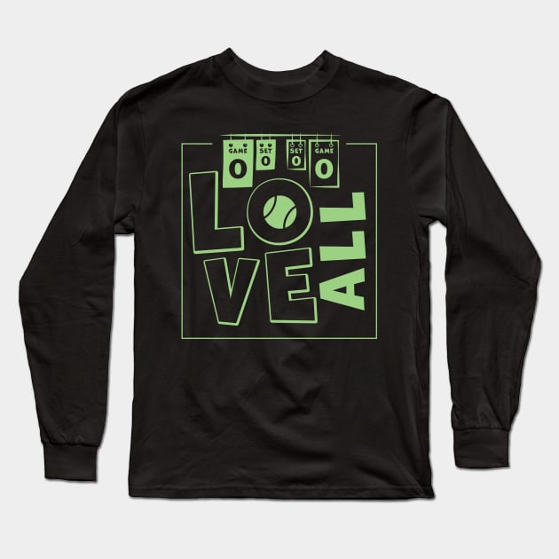 Love All Tennis Score Long Sleeve T-Shirt by iamKaye